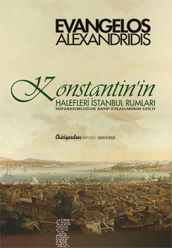 Konstantin'in Halefleri İstanbul Rumları - Evangelos Alexandridis - Ch