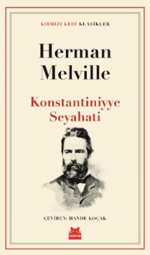 Konstantiniyye Seyahati - Herman Melville - Kırmızı Kedi Yayınevi