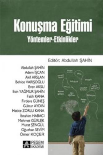 Konuşma Eğitimi - Abdullah Şahin - Pegem Akademi Yayıncılık - Akademik