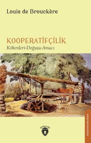 Kooperatifçilik Kökenler - Doğa - Hizmetler - Louis de Brouckère - Dor