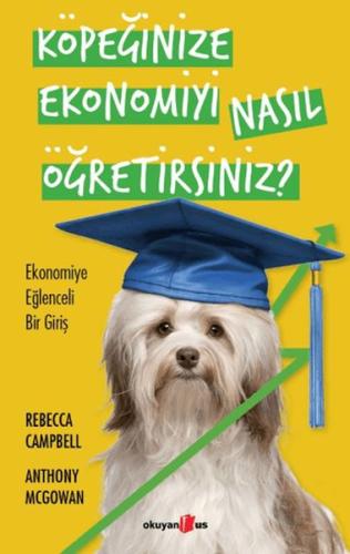 Köpeğinize Ekonomiyi Nasıl Öğretirsiniz? - Rebecca Campbell - Okuyan U