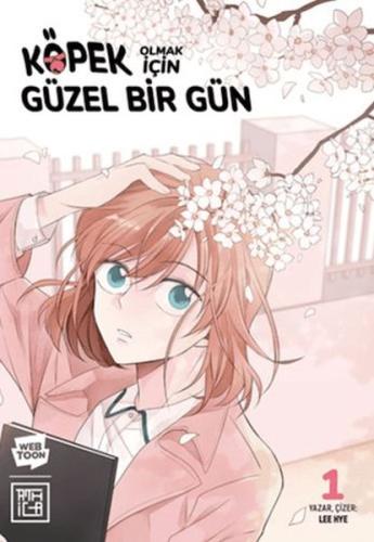 Köpek Olmak için Mükemmel Bir Gün 1 - Lee Hye - Athica Books