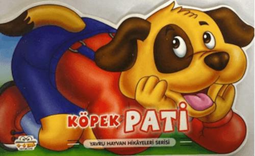 Köpek Pati - Yavru Hayvan Hikayeleri Serisi - Kolektif - Parıltı Yayın