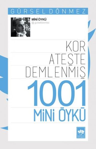 Kor Ateşte Demlenmiş 1001 Mini Öykü - Gürsel Dönmez - Ötüken Neşriyat