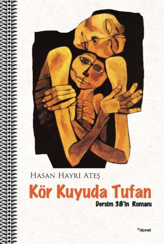 Kör Kuyuda Tufan - Hasan Hayri Ateş - Dipnot Yayınları