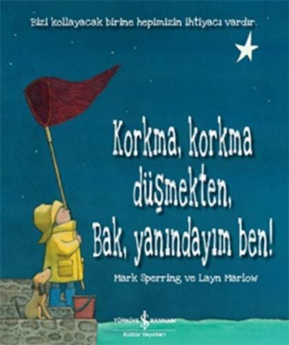 Korkma Korkma Düşmekten Bak Yanındayım Ben - Mark Sperring - İş Bankas