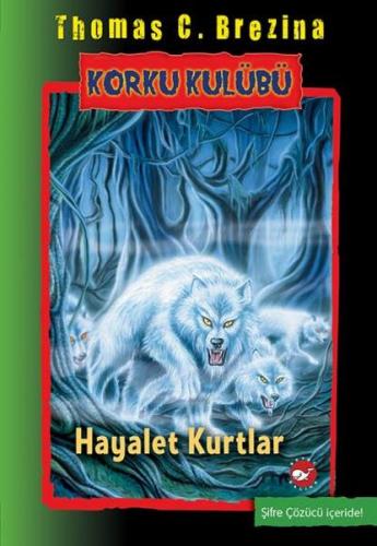 Korku Kulübü 16 - Hayalet Kurtlar - Thomas C. Brezina - Beyaz Balina Y