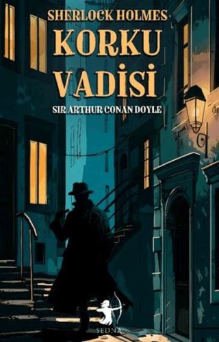 Korku Vadisi - Sherlock Holmes - Sir Arthur Conan Doyle - Sedna Yayınl