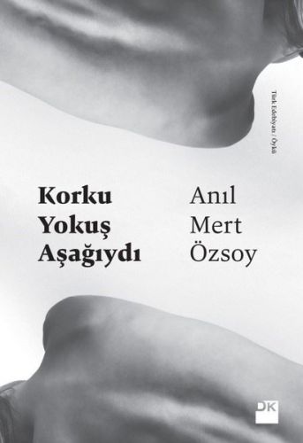 Korku Yokuş Aşağıydı - Anıl Mert Özsoy - Doğan Kitap