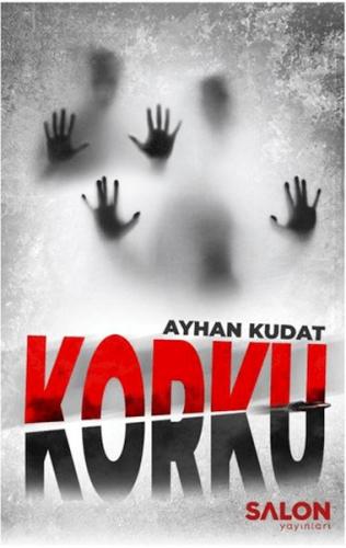 Korku - Ayhan Kudat - Salon Yayınları