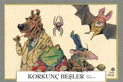 Korkunç Beşler - Wolf Erlbruch - Hep Kitap