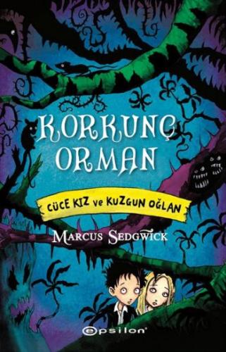 Korkunç Orman - Marcus Sedgwick - Epsilon Yayınevi