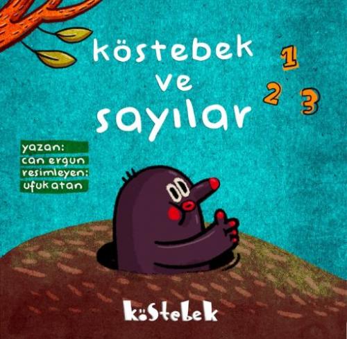 Köstebek ve Sayılar (+2 Yaş) - Can Ergün - Köstebek Yayınevi