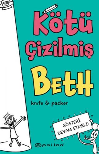 Kötü Çizilmiş Beth 2 - Gösteri Devam Etmeli - Knife & Packer - Epsilon