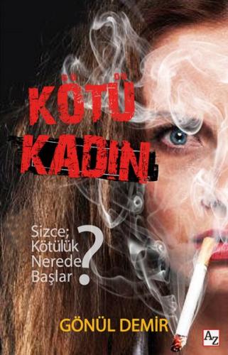 Kötü Kadın - Gönül Demir - Az Kitap