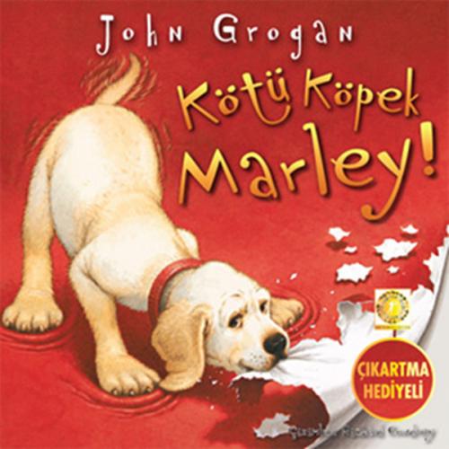 Kötü Köpek Marley! - John Grogan - Artemis Yayınları