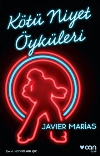 Kötü Niyet Öyküleri - Javier Marias - Can Yayınları