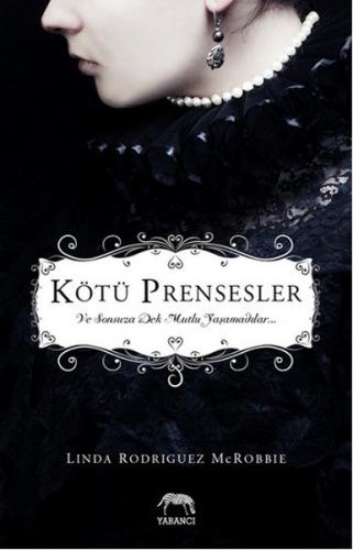 Kötü Prensesler - Linda Rodriguez McRobbie - Yabancı Yayınları