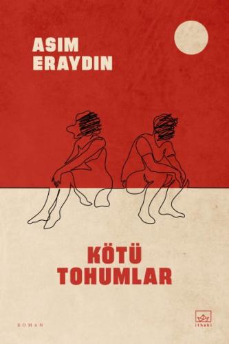 Kötü Tohumlar - Asım Eraydın - İthaki Yayınları