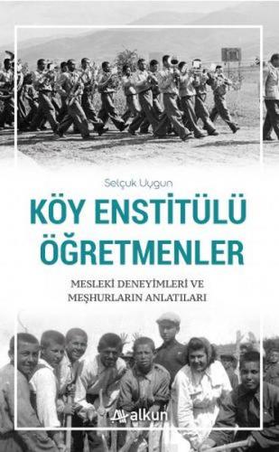 Köy Enstitülü Öğretmenler - Selçuk Uygun - Alkun Kitap