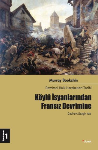 Köylü İsyanlarından Fransız Devrimine - Murray Bookchin - Dipnot Yayın