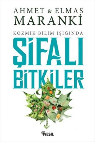 Şifalı Bitkiler - Ahmet Maranki - Nesil Yayınları