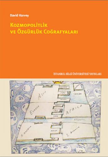 Kozmopolitlik ve Özgürlük Coğrafyaları - David Harvey - İstanbul Bilgi