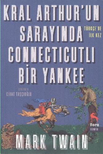 Kral Arthur'un Sarayında Connecticutli Bir Yankee - Mark Twain - Nora 