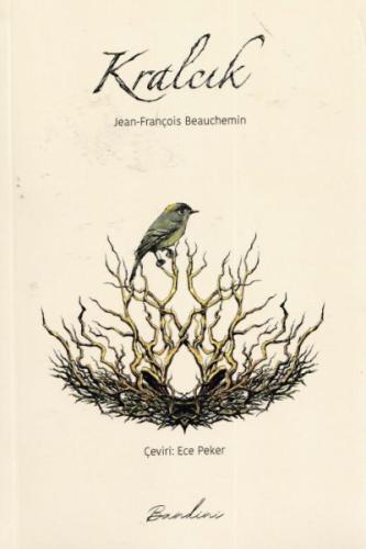 Kralcık - Jean François Beauchemin - Bandini Kitap