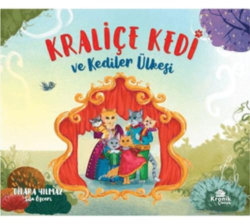 Kraliçe Kedi ve Kediler Ülkesi - Dilara Yılmaz - Kronik Kitap