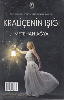 Kraliçenin Işığı - Metehan Ağya - Uğur Tuna Yayınları