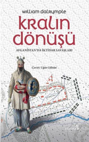 Kralın Dönüşü Afganistan'Da İktidar Savaşları - William Dalrymple - Al