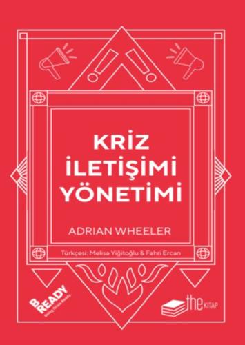 Kriz İletişimi Yönetimi - Adrian Wheeler - The Kitap