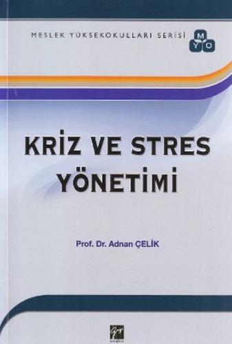 Kriz ve Stres Yönetimi - Adnan Çelik - Gazi Kitabevi