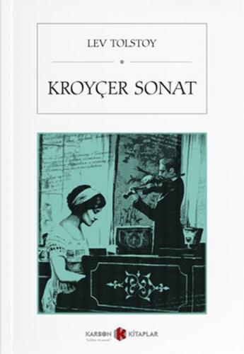 Kroyçer Sonat - Lev Nikolayeviç Tolstoy - Karbon Kitaplar