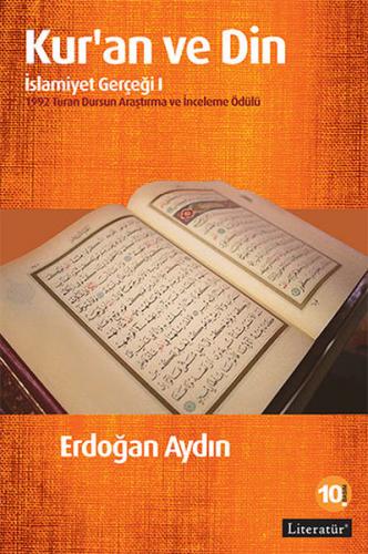 Kur'an ve Din: İslamiyet Gerçeği 1 - Erdoğan Aydın - Literatür Yayıncı