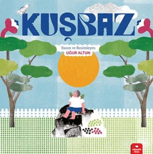 Kuşbaz - Uğur Altun - Kidz Redhouse Çocuk Kitapları