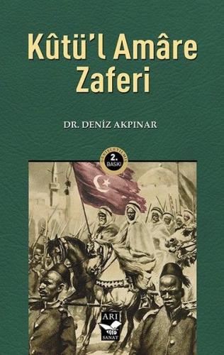 Kutü'l Amare Zaferi - Deniz Akpınar - Arı Sanat Yayınevi