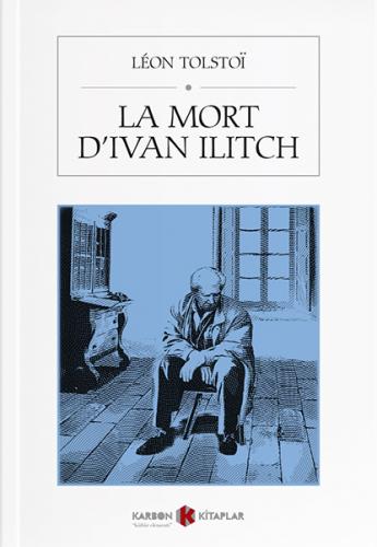 La Mort D'ivan İlitch - Leon Tolstoi - Karbon Kitaplar