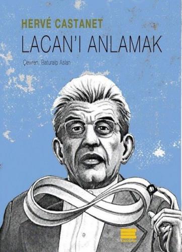 Lacan'ı Anlamak - Herve Castanet - Encore Yayınları