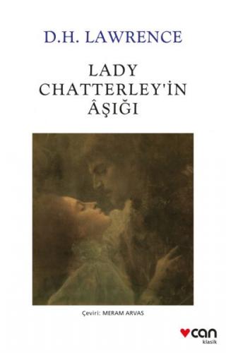 Lady Chatterley'in Aşığı - David Herbert Richards Lawrence - Can Yayın