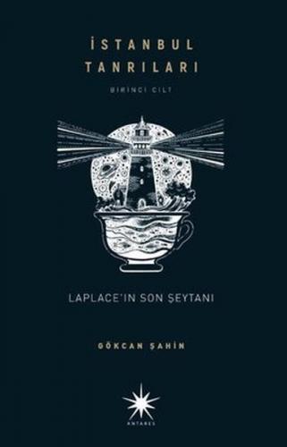 Laplace'ın Son Şeytanı - İstanbul Tanrıları Birinci Cilt - Gökcan Şahi