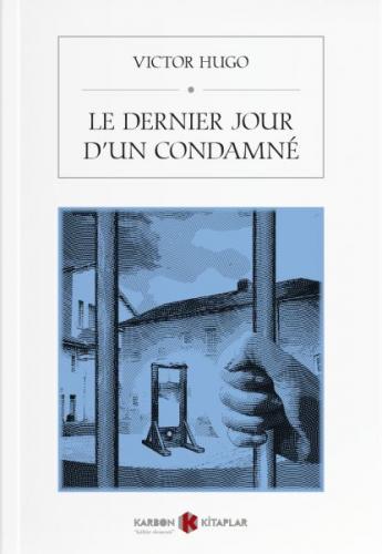 Le Dernier Jour D'un Condamne - Victor Hugo - Karbon Kitaplar