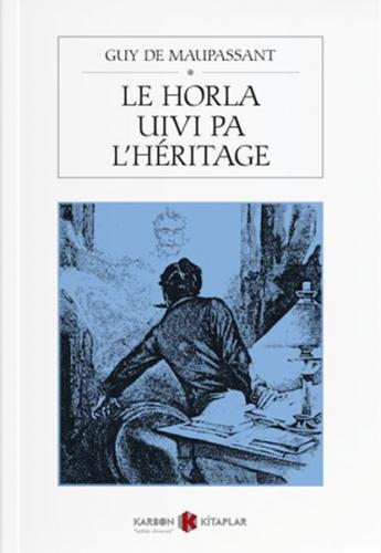 Le Horla Suivi Par L'heritage - Guy de Maupassant - Karbon Kitaplar