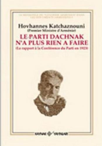 Le Parti Dachnak Na Plus Rien a Faire - Hovhannes Katchaznouni - Kayna