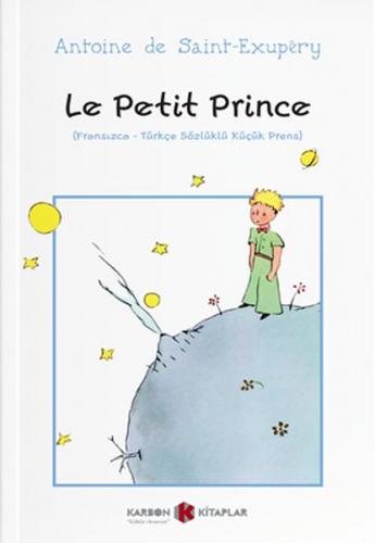 Le Petit Prince (Fransızca-Türkçe Sözlüklü Küçük Prens) - Antoine de S