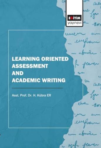 Learning Oriented Assessment and Academic Writing - H. Kübra Er - Eğit