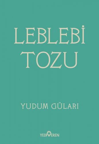 Leblebi Tozu - Yudum Güları - Yediveren Yayınları