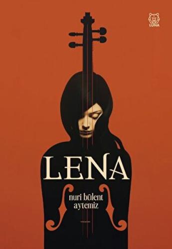 Lena - Nuri Bülent Aytemiz - Luna Yayınları