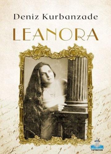 Leonora: Bitmeyen Göç - Deniz Kurbanzade - Büyükada Yayıncılık